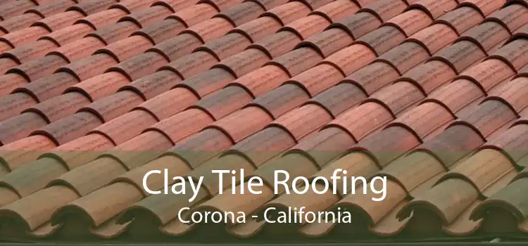 Clay Tile Roofing Corona - California