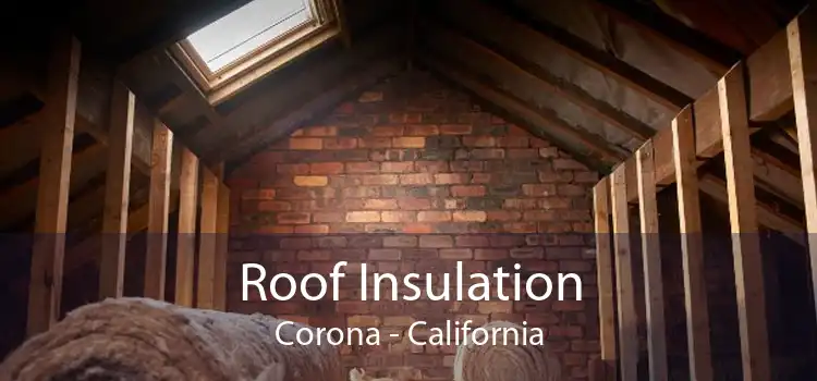Roof Insulation Corona - California